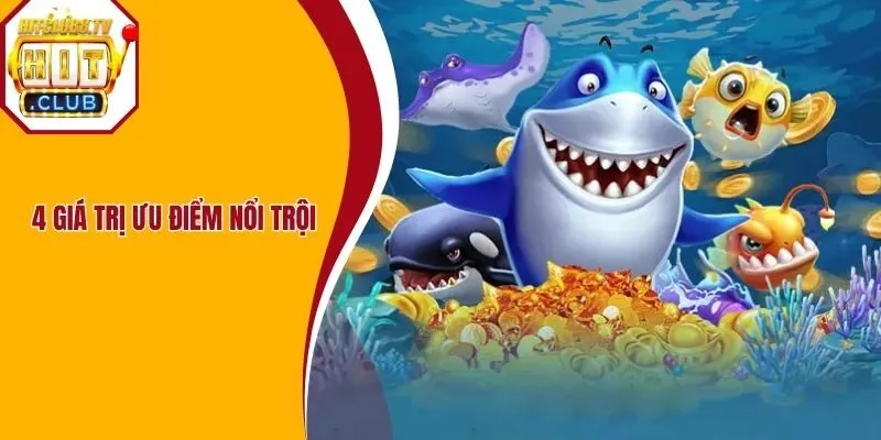 4 giá trị ưu điểm nổi trội