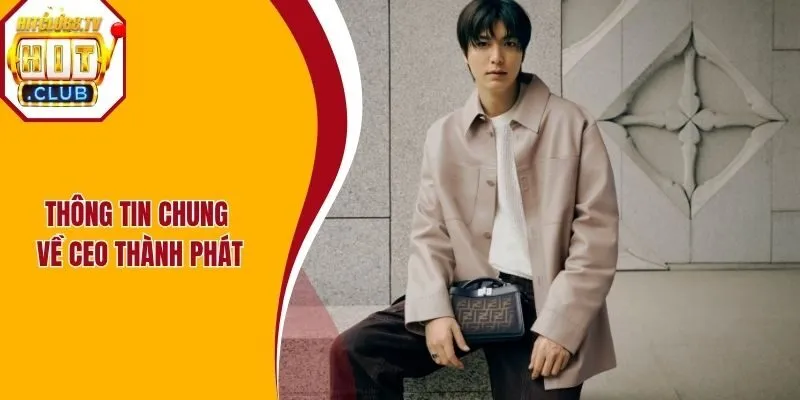 Thông tin chung về CEO Thành Phát