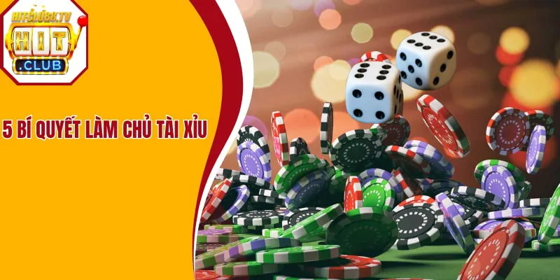 5 bí quyết làm chủ tài xỉu rút tiền mặt 5 bí quyết làm chủ tài xỉu rút tiền mặt