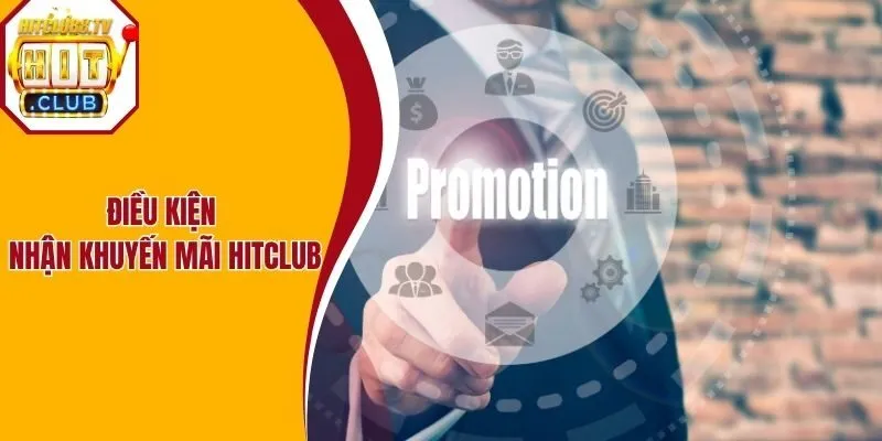 Điều kiện nhận khuyến mãi Hitclub
