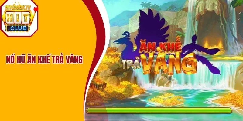 Ăn khế trả vàng là game nổ hũ được nhiều hội viên lựa chọn Ăn khế trả vàng là game nổ hũ được nhiều hội viên lựa chọn