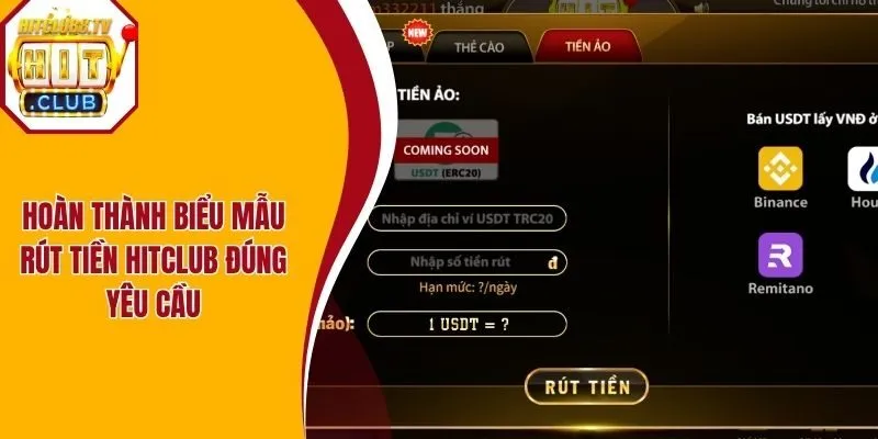 Hoàn thành biểu mẫu rút tiền Hitclub đúng yêu cầu