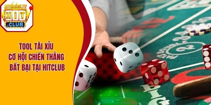 Tool Tài Xỉu - Cơ Hội Chiến Thắng Bất Bại Tại Hitclub